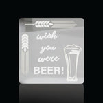 Wish you were beer! Acrylic Mirror Coaster  (2+ MM) - FHMax.com
