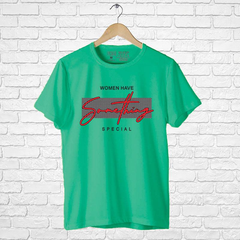 Women Have Something Special, Men's Half Sleeve Tshirt - FHMax.com