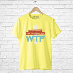 WTF, Men's Half Sleeve Tshirt - FHMax.com