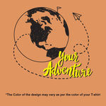 Your Adventure, Women Half Sleeve Tshirt - FHMax.com